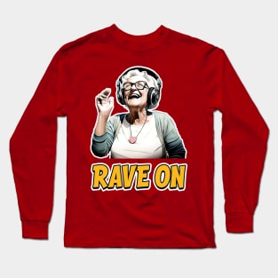 Rave On - Groovy Granny - Forever Young Long Sleeve T-Shirt